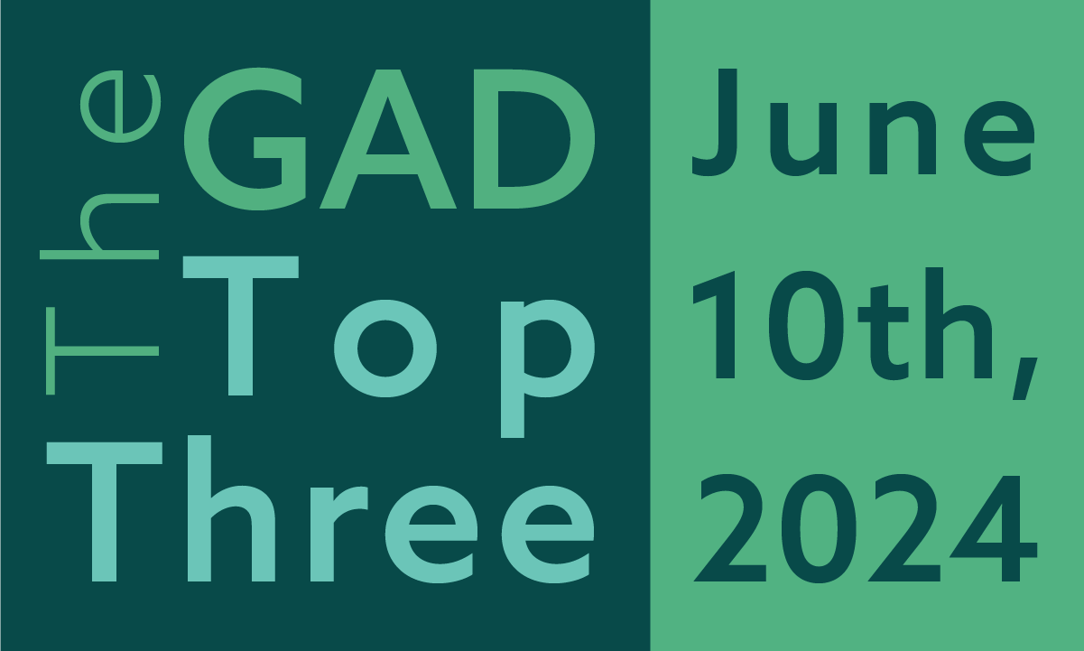 The GAD Top Three | June 10th, 2024 feature image